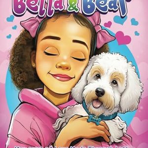Bella and Bear: Memories of Love Made Through Loss
